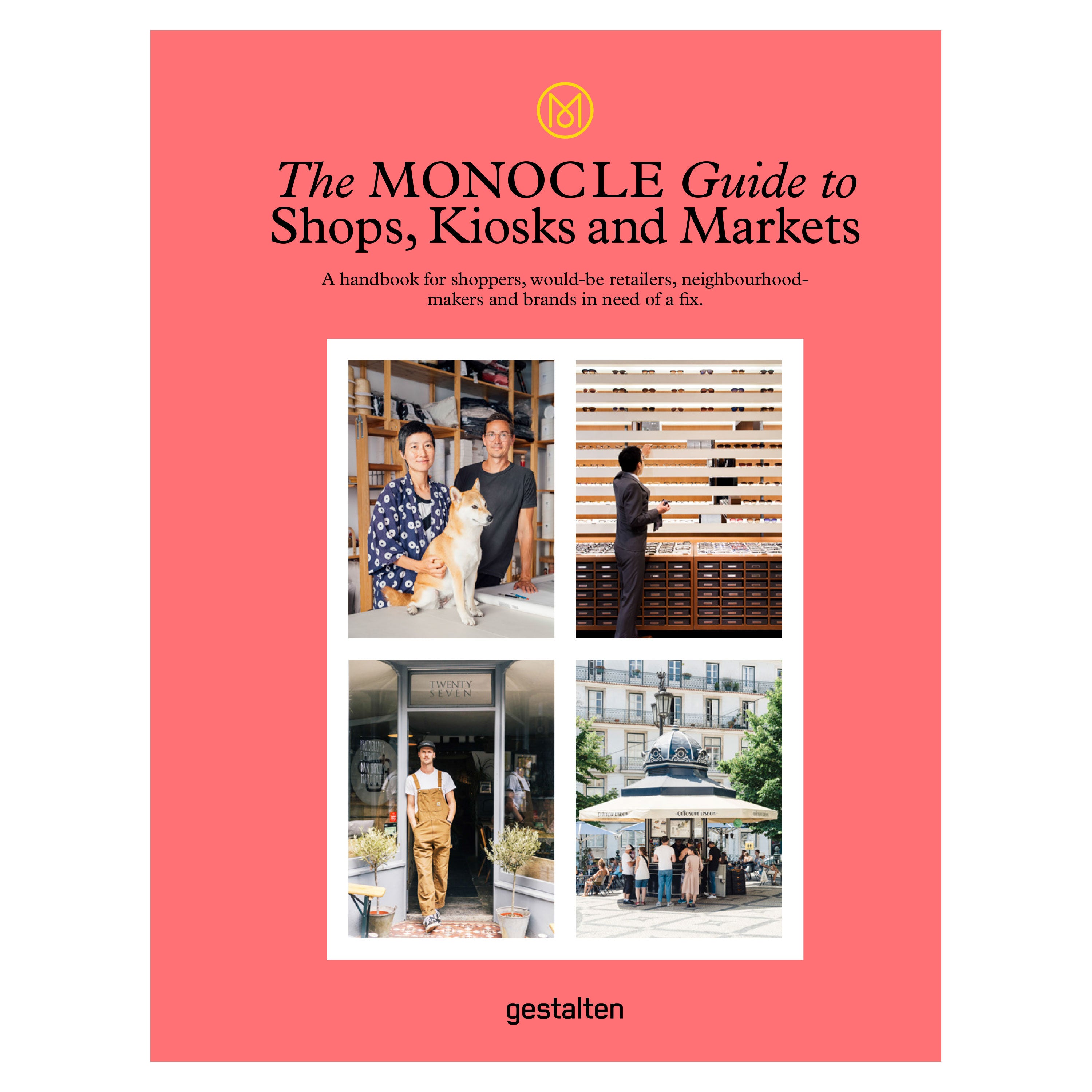 The Monocle Guide to Shops, Kiosks and Markets